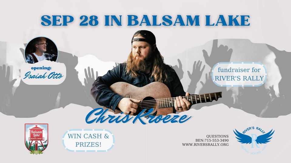 Promotional poster for a music event on September 28 in Balsam Lake, featuring Chris Kroeze, with Isaiah Ottis opening. Includes fundraiser details for River’s Rally and mentions win cash and prizes.